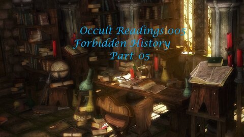 Occult Readings 005 - Forbidden History - part 05
