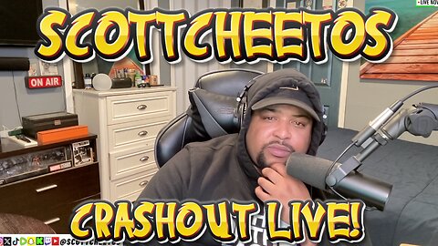 ScottCheetos: Crashout LIVE.