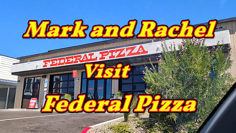 Mark and Rachel Visit Federal Pizza