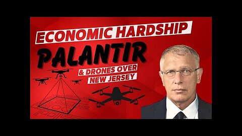 DOUG CASEY - Economic Hardship, Palantir, And Drones Over New Jersey