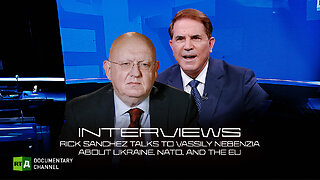 Rick Sanchez talks to Vassily Nebenzia about Ukraine, NATO, and the EU