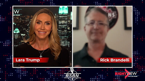 The Right View with Lara Trump & Retired Fire Chief Rick Brandelli - 7/24/25 