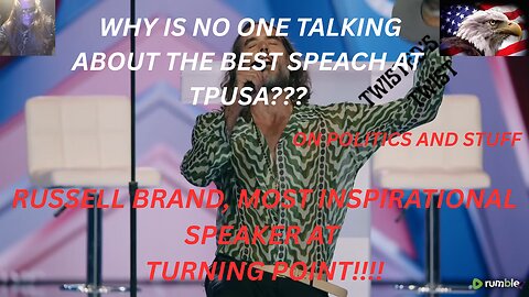 NO ONE TALKING ABOUT THE BEST SPEACH AT TPUSA??? RUSSELL BRAND, MOST INSPIRATIONAL SPEAKER