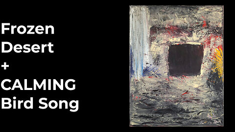 Relaxing Art Process: Abstract Frozen Desert Painting + Peaceful Nature Sounds