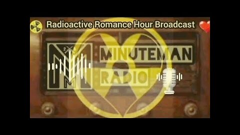 Minuteman Radio - "Radioactive Romance Hour Broadcast"
