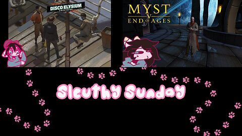 Livestream of Disco Elysium and Myst V 7/20/2025