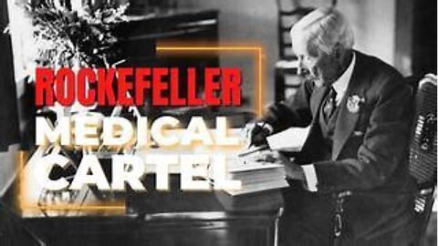 How Rockefeller Hijacked Medicine and Created a Sick Nation