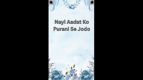 Nayi Aadat Ko Purani Se Jodo