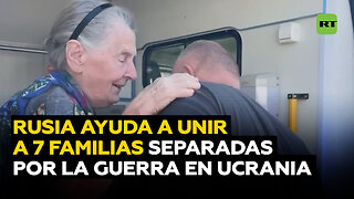 Rusia ayuda a reunir a 7 familias separadas por el conflicto ucraniano