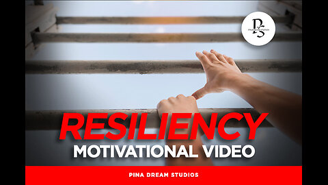 RESILIENCY - Motivational Video