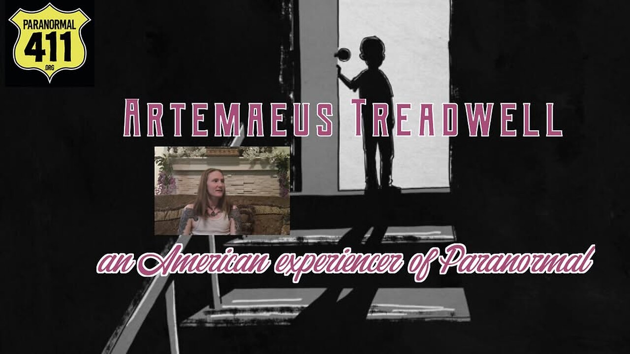 Artemaeus Treadwell an American experiencer of Paranormal