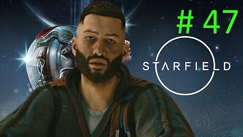 Let's Play Starfield BLIND # 47 | Shake Down