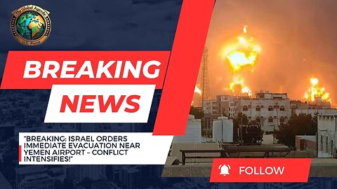 Israel Urges Immediate Evacuation Near Yemen Airport Amid Rising Houthi Tensions | Global Agenda