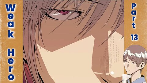 Weak Hero - Part 13