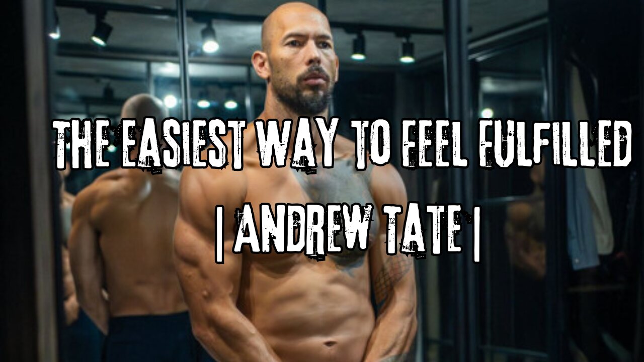 Andrew Tate: How to Feel Fulfilled (Simplest Advice Ever)