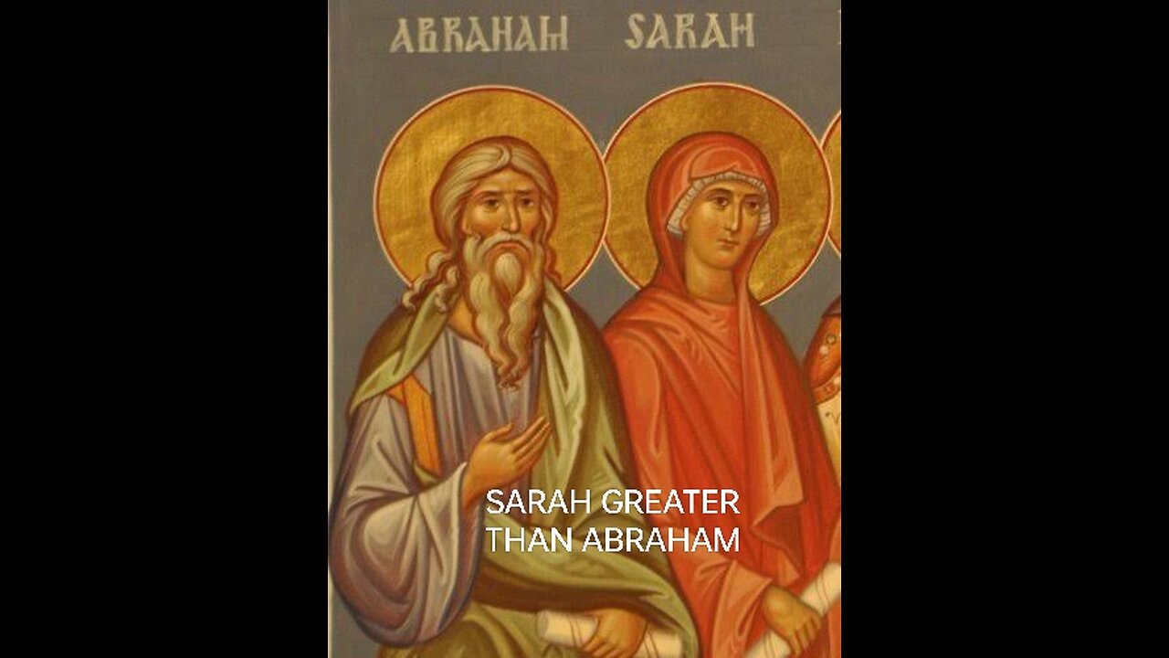 SARAH GREATER THAN ABRAHAM: EXAMPLE FOR ALL WOMEN