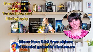 More than 500 free videos of crucial disclosure information | Elena Danaan index & bibliography