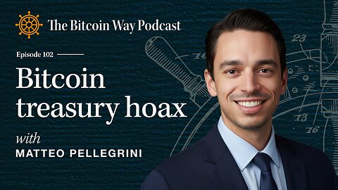 Bitcoin Treasury Hoax with Matteo Pellegrini | Ep. #102