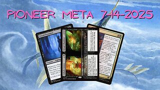 Watching The Pioneer Meta 07-08-25 to 07-14-25 | Magic the Gathering | MTG Metagame Analysis