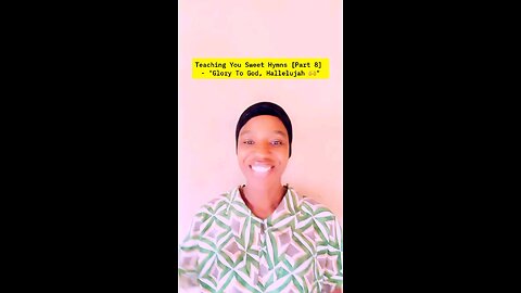 Teaching You Sweet Hymns [Part 8] - "Glory To God, Hallelujah 🙌"