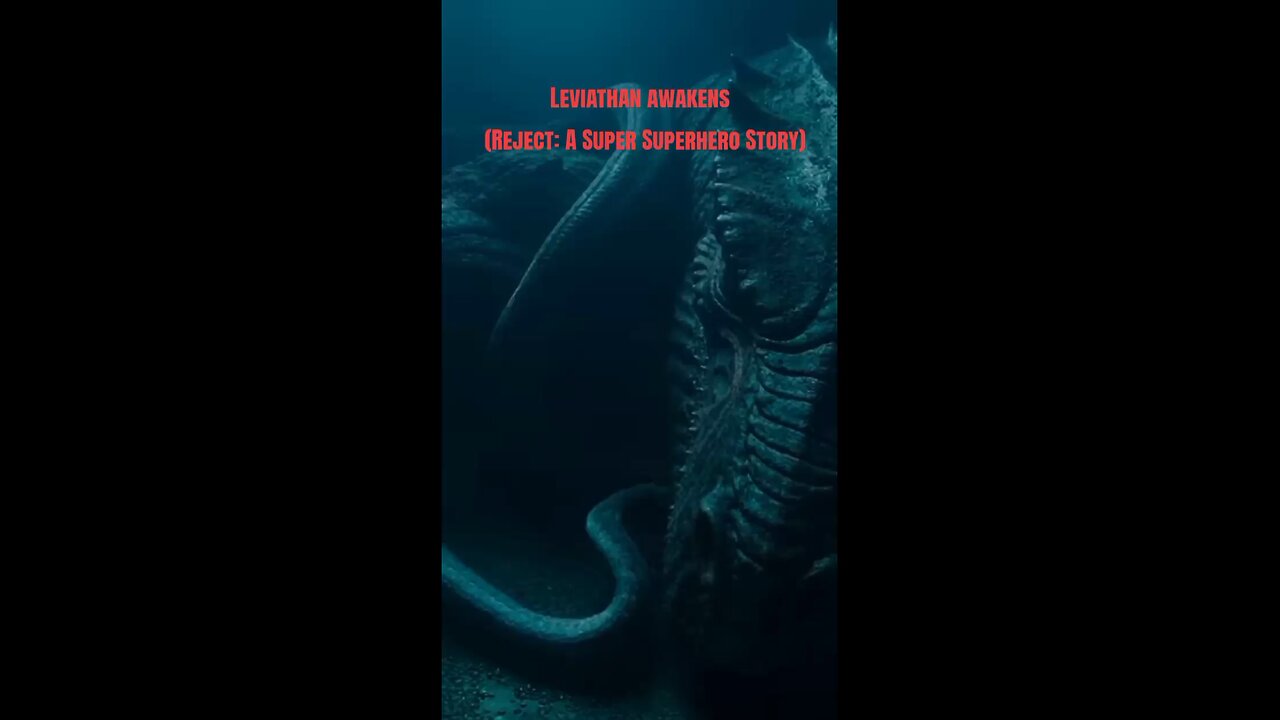 Leviathan Awakens (Reject: A Super Superhero Story)