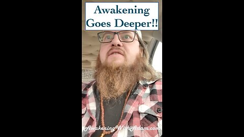 Awakening Goes Deeper!!