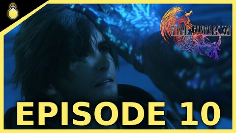 FAREWELL & HELLO | Final Fantasy XVI | EP 10