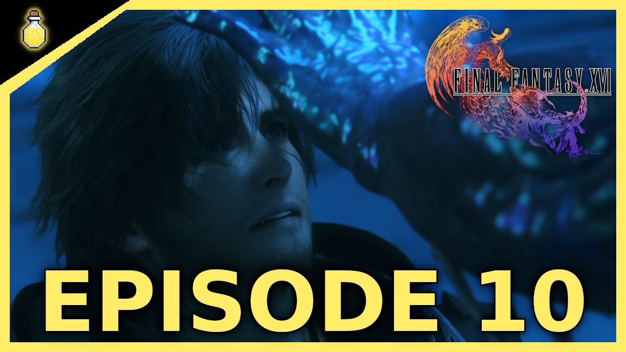 FAREWELL & HELLO | Final Fantasy XVI | EP 10