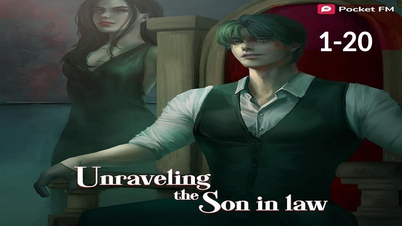 Unraveling the Son-in-Law | Episodes 1-20
