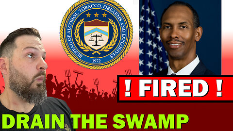 Deputy Director of the ATF FIRED