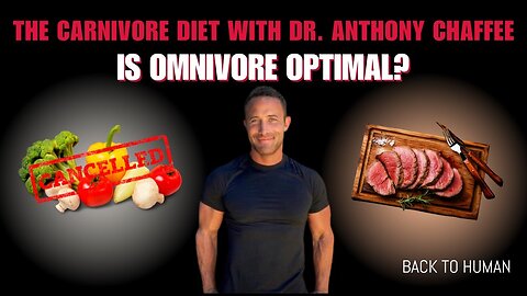Is Omnivore Optimal? The Carnivore Diet with Dr. Anthony Chaffee