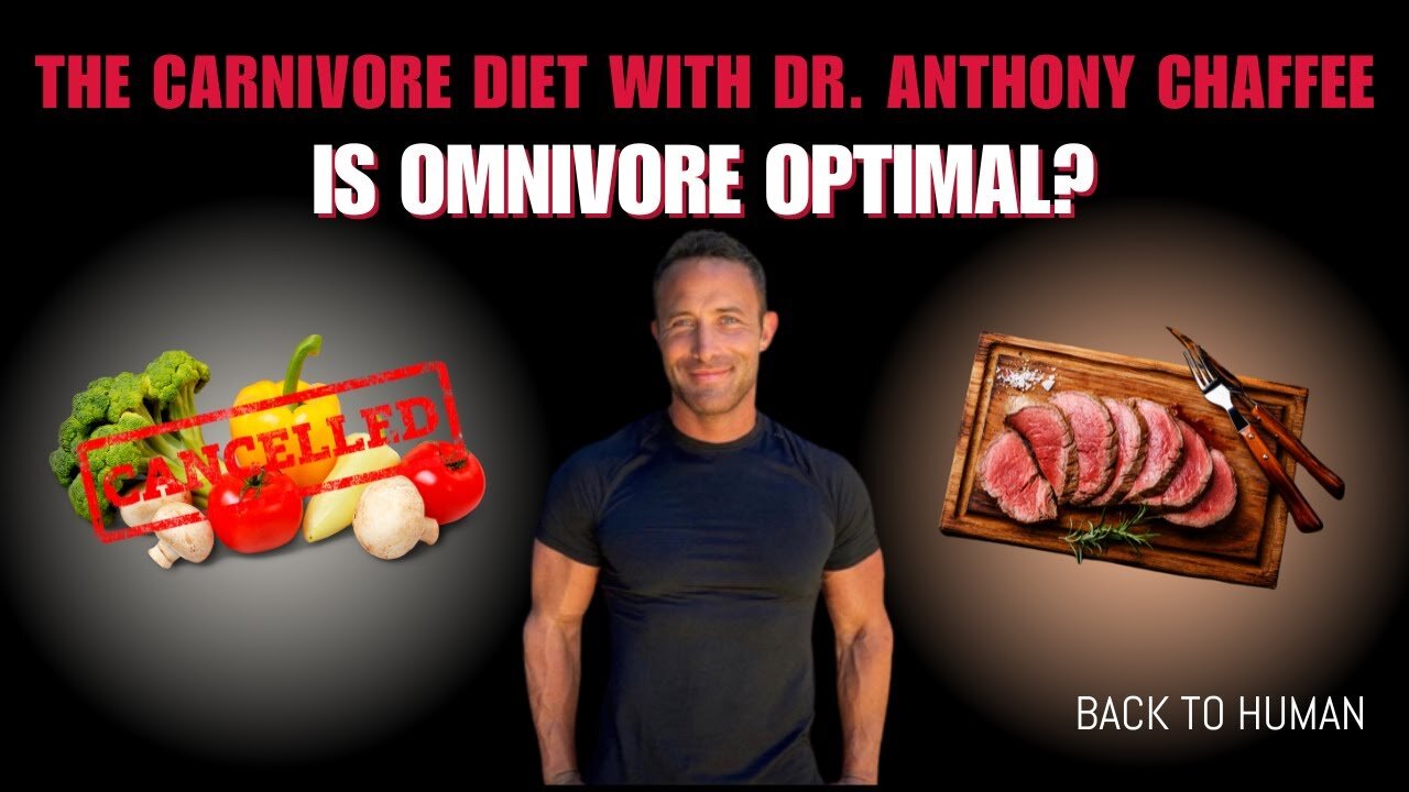 Is Omnivore Optimal? The Carnivore Diet with Dr. Anthony Chaffee