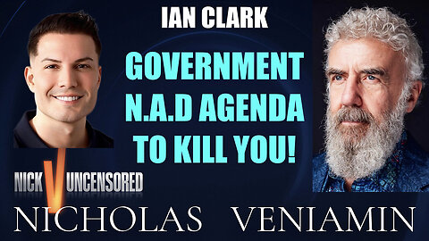 Ian Clark Discusses Government NAD Agenda To Kill You with Nicholas Veniamin