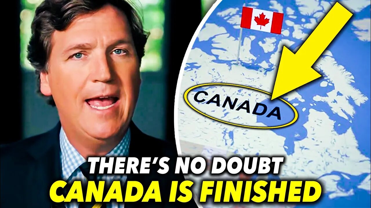 Tucker Carlson: "Canada Can’t Be Saved Anymore..."
