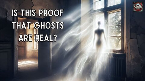 Is This Proof That Ghosts Are Real?.