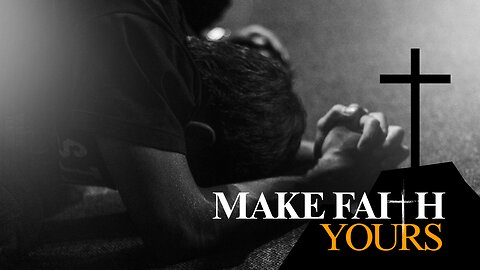 Make Faith Yours