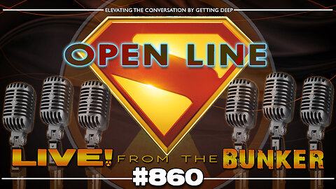 Live From The Bunker 860: Super Special Open Line Sunday | SUPERMAN