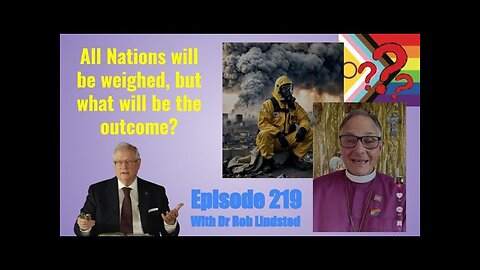 Episode 219 The Nations will be weighed with Dr Rob Lindsted