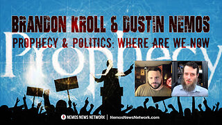 Brandon Kroll & Dustin Nemos - Prophecy & Politics: Where Are We Now