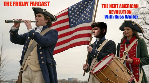 11-7-25 -- The Friday FARcast With Russ Winter -- The Next American Revolution
