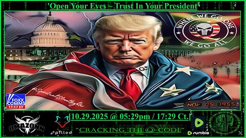 "CRACKING THE Q-CODE" ~ 'Open Your Eyes ~ Trust In Your President'