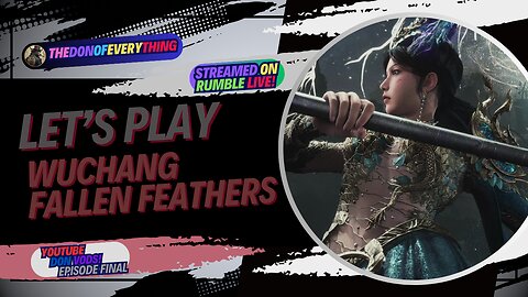 Let's Play Wuchang: Fallen Feathers - Part 5 | LIVE ON RUMBLE (WalkThrough)!