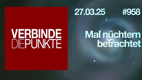 27.3.25🧠🇪🇺Verbinde die Punkte-958-🇪🇺🇩🇪🇦🇹🇨🇭😉🧠👉MAL NÜCHTERN BETRACHTET👈