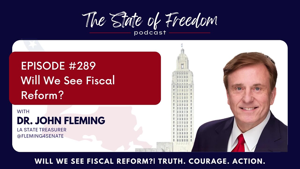 #289 Will We See Fiscal Reform? w/ Dr. John Fleming