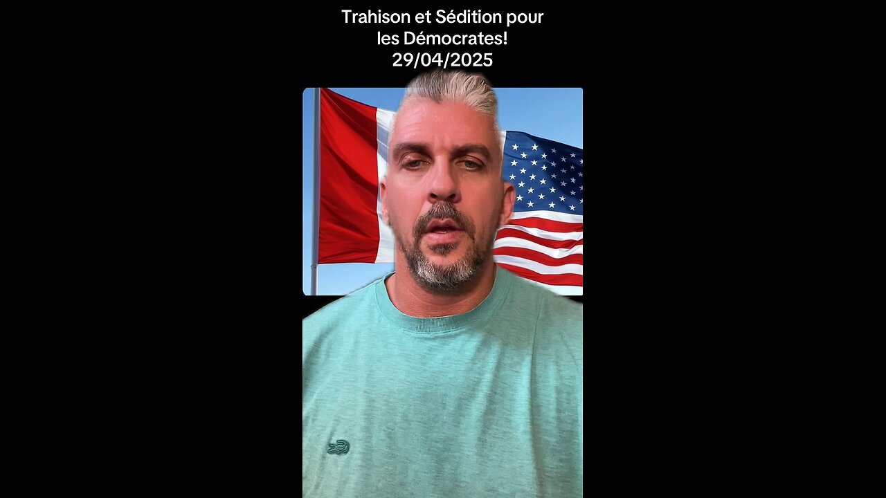 Trahison et Sédition pour les Démocrates! 29/04/2025