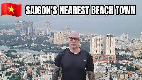 Vũng Tàu: Saigon’s Nearest Beach Town Is Changing Fast 🇻🇳