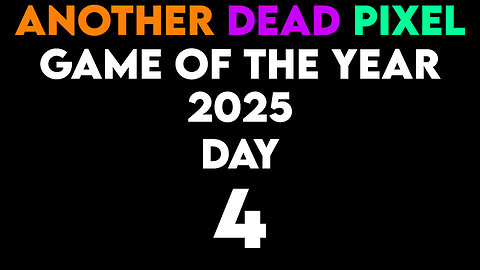 Game Of The Year - Day 4 | Another Dead Pixel Podcast