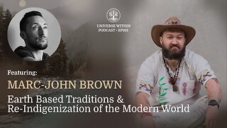 UWP Ep. 163 - Marc-John Brown - Earth Based Traditions & Re-Indigenization of the Modern World