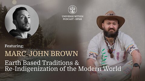 UWP Ep. 163 - Marc-John Brown - Earth Based Traditions & Re-Indigenization of the Modern World