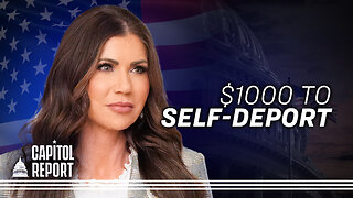 US Offers $1,000 to Illegal Immigrants Who Self-Deport | Trailer | Capitol Report